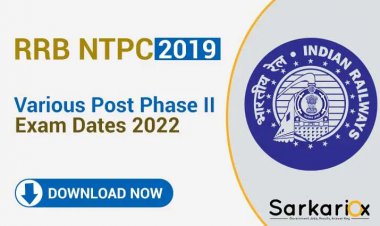 Railway RRB NTPC Various Post Phase II Exam Dates 2022