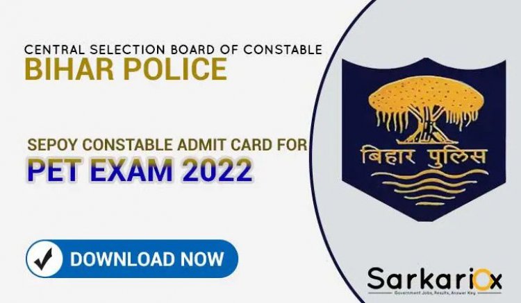Bihar Police (CSBC) Sepoy Constable Admit Card for PET Exam 2022